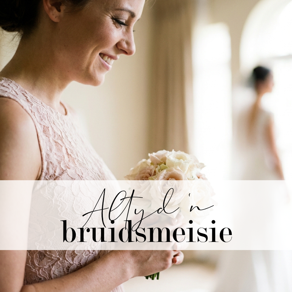 Altyd 'n bruidsmeisie, maar nooit die bruid nie